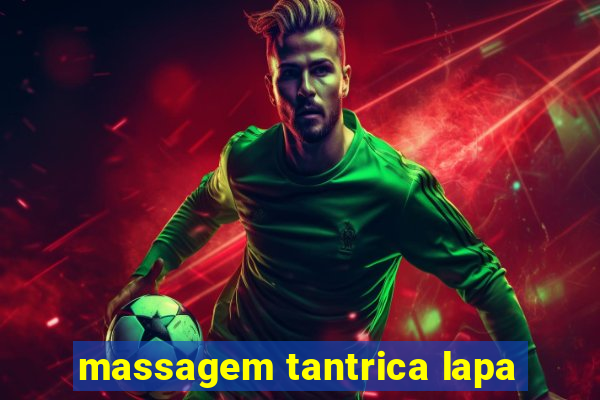 massagem tantrica lapa