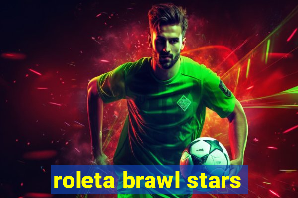 roleta brawl stars