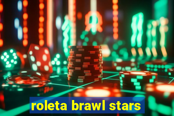 roleta brawl stars