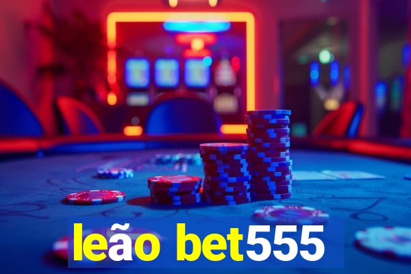 leão bet555