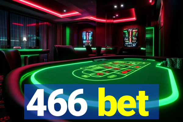 466 bet