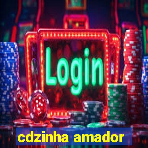 cdzinha amador