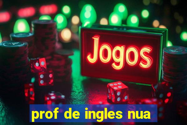 prof de ingles nua