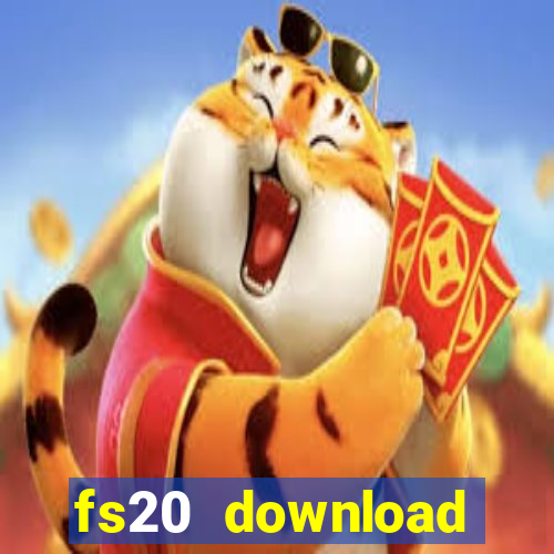 fs20 download dinheiro infinito