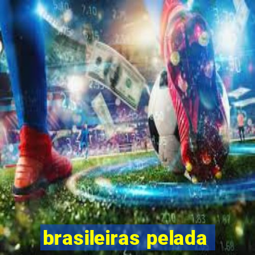 brasileiras pelada