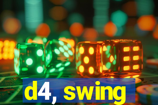 d4, swing