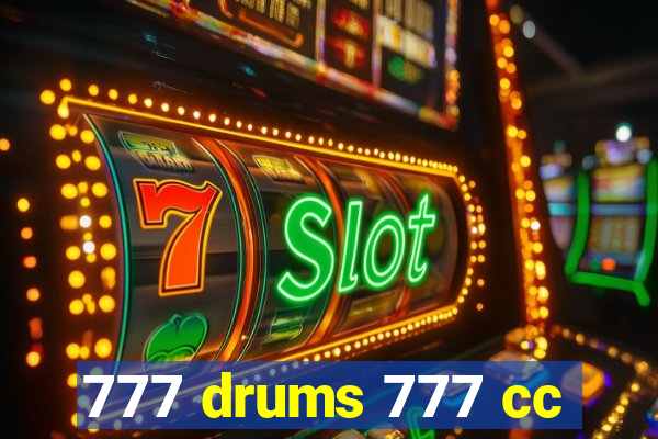 777 drums 777 cc