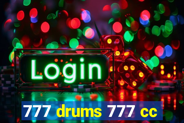 777 drums 777 cc