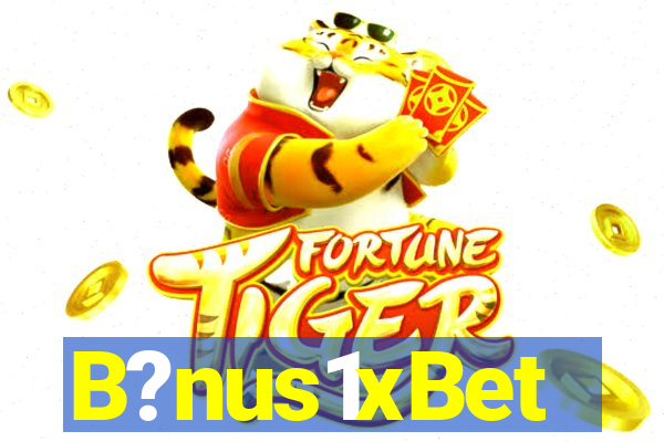 B?nus1xBet