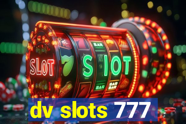 dv slots 777