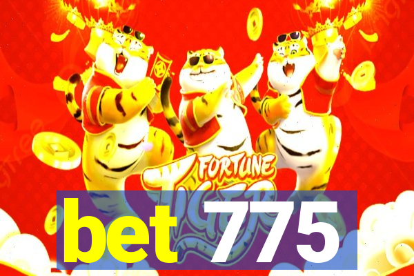 bet 775