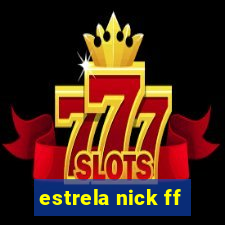 estrela nick ff