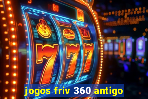 jogos friv 360 antigo