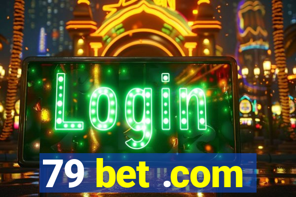 79 bet .com