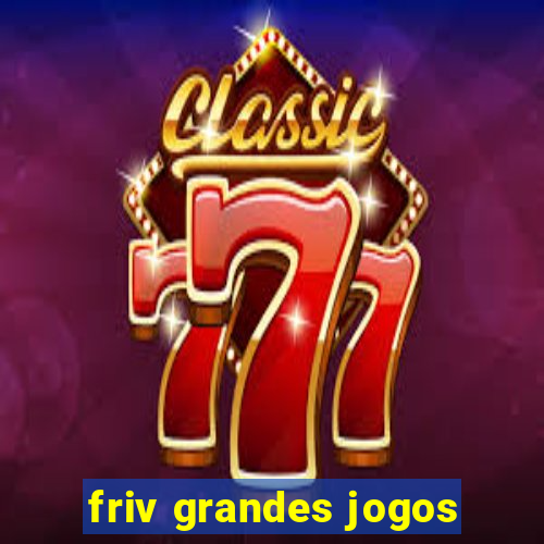 friv grandes jogos