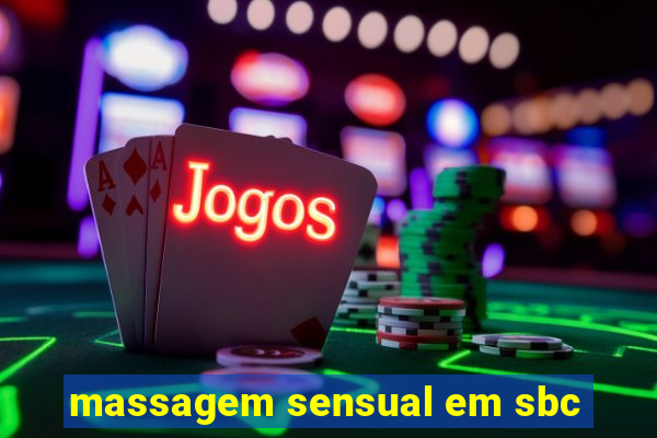 massagem sensual em sbc