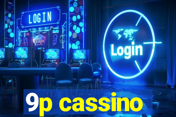 9p cassino