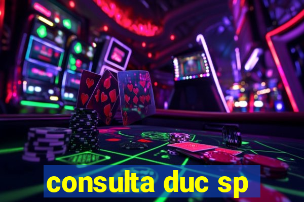 consulta duc sp