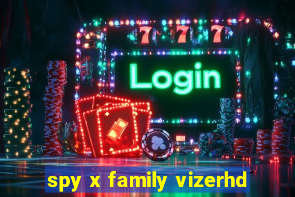 spy x family vizerhd