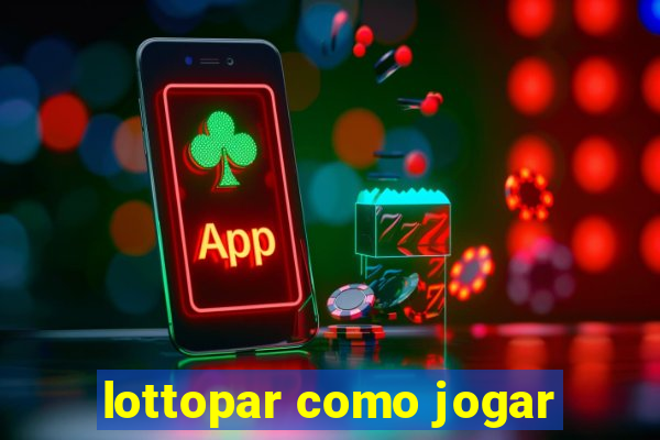 lottopar como jogar