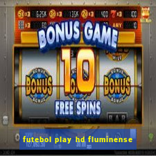 futebol play hd fluminense