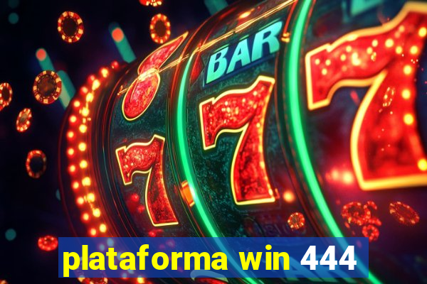 plataforma win 444