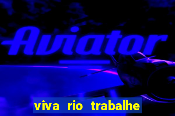 viva rio trabalhe conosco 2024