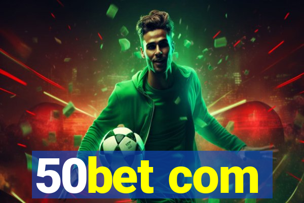 50bet com