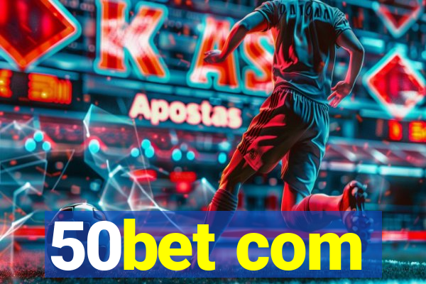 50bet com