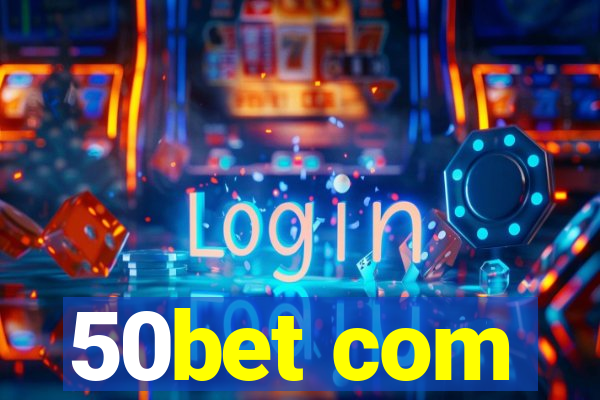 50bet com