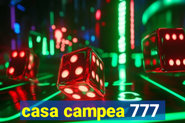 casa campea 777