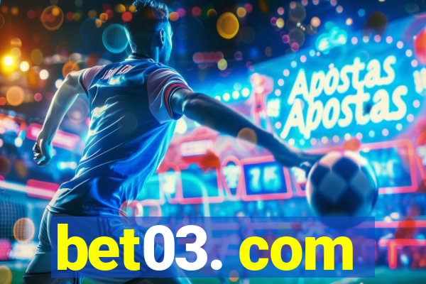 bet03. com