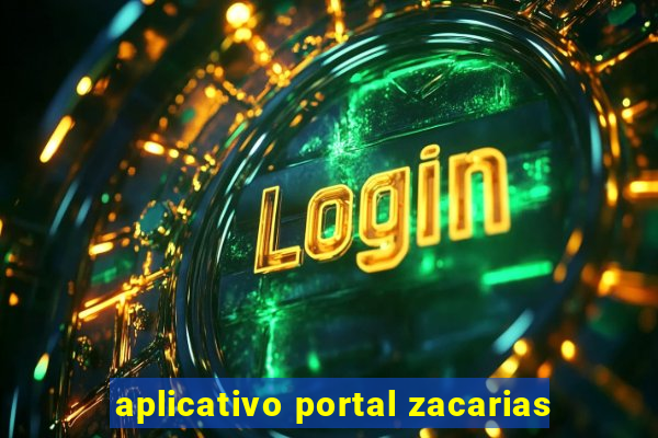 aplicativo portal zacarias