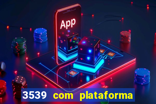 3539 com plataforma de jogos