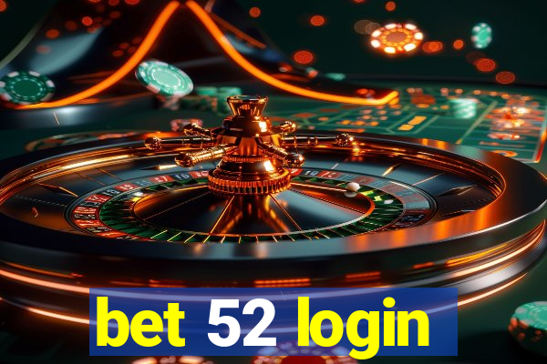 bet 52 login