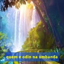 quem e odin na umbanda