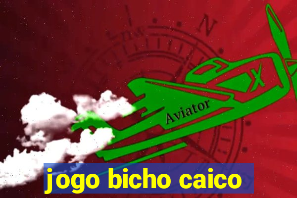 jogo bicho caico