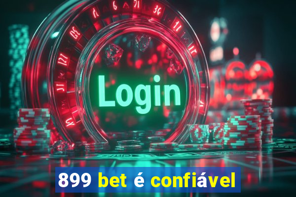 899 bet é confiável