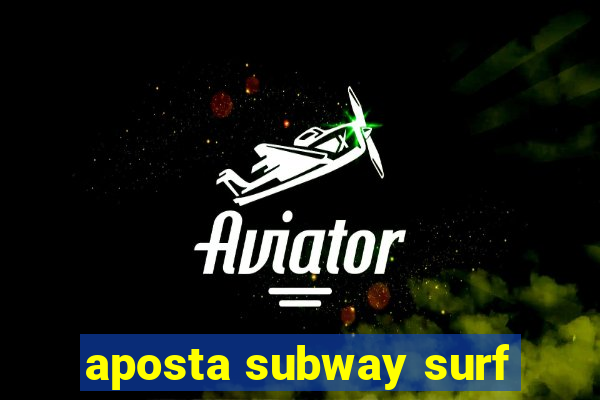 aposta subway surf