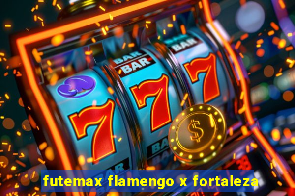 futemax flamengo x fortaleza