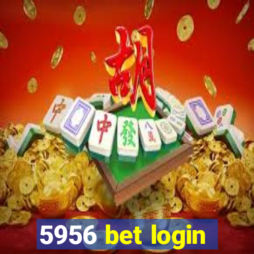 5956 bet login