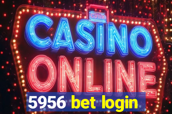 5956 bet login