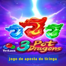 jogo de aposta do tiringa