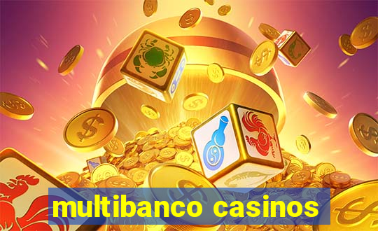 multibanco casinos