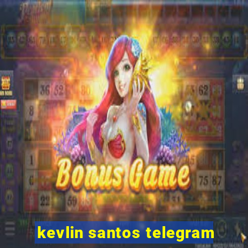 kevlin santos telegram