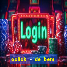 oclick - de bem com a vida resultado do jogo do bicho