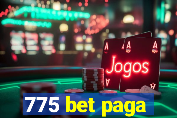 775 bet paga