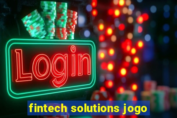 fintech solutions jogo