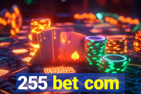 255 bet com