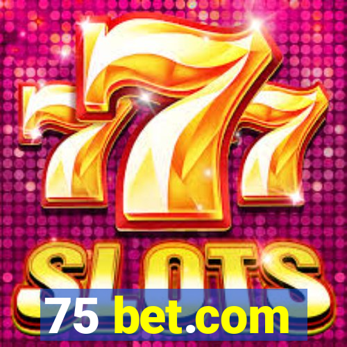 75 bet.com